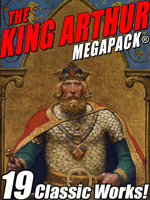 Title details for The King Arthur MEGAPACK® by Sir Thomas Mallory - Available